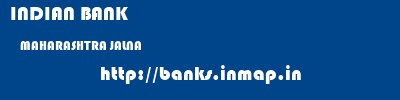 INDIAN BANK  MAHARASHTRA JALNA    banks information 